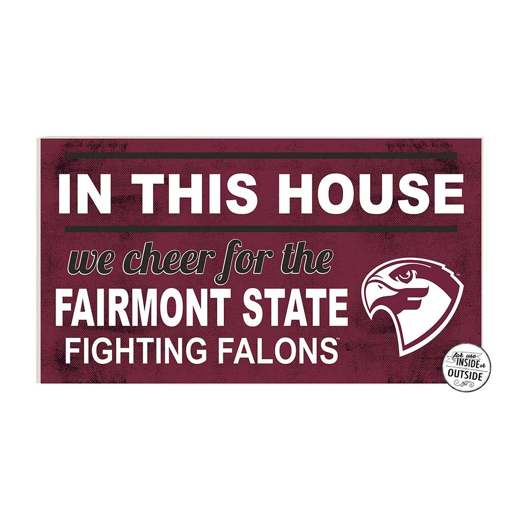 20x11 Indoor Outdoor Sign In This House Fairmont State Falcons