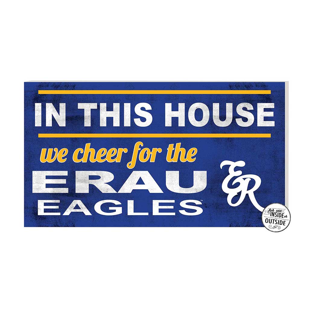 20x11 Indoor Outdoor Sign In This House Embry-Riddle Aeronautical Prescott Eagles