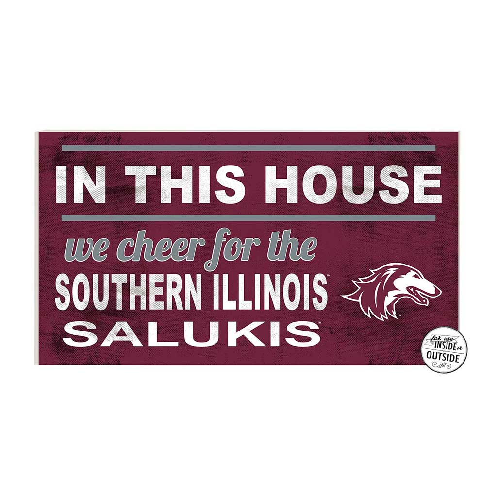 20x11 Indoor Outdoor Sign In This House Southern Illinois Salukis