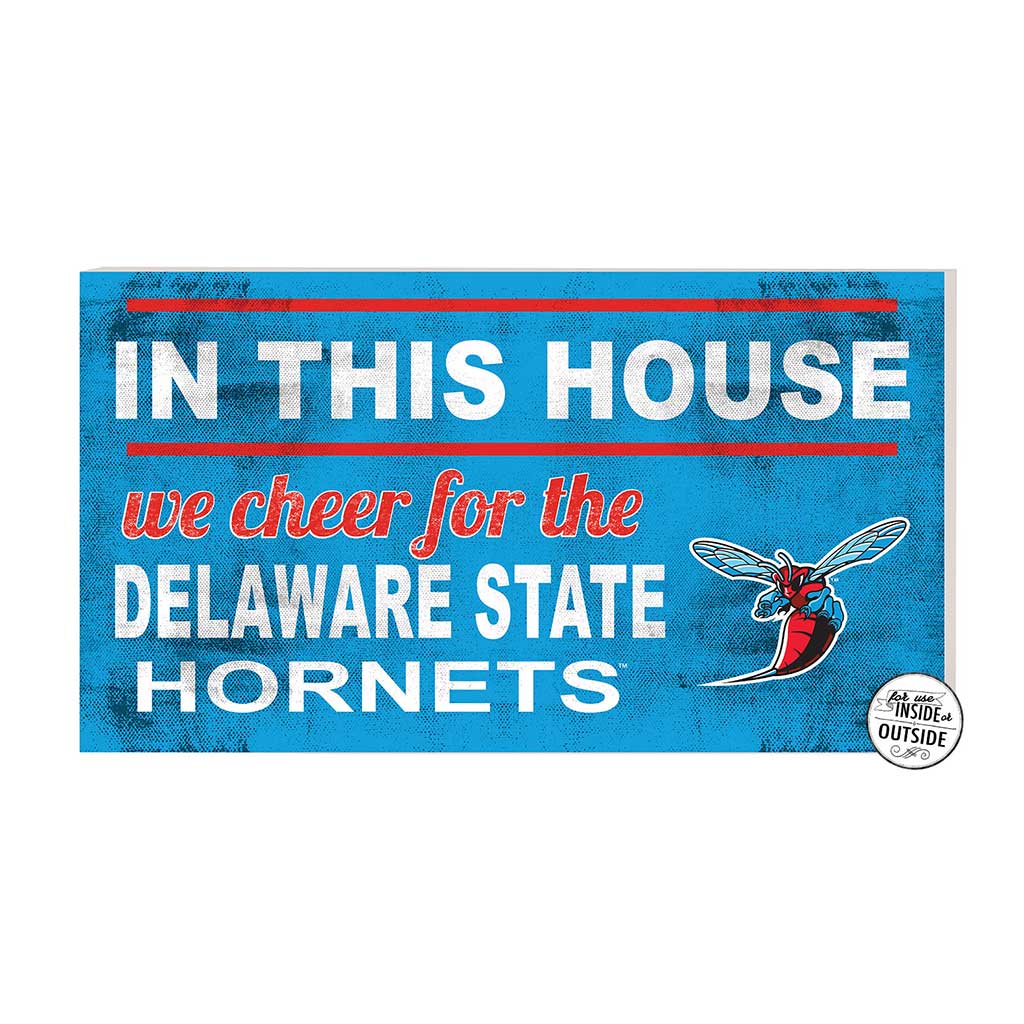 20x11 Indoor Outdoor Sign In This House Delaware State Hornets