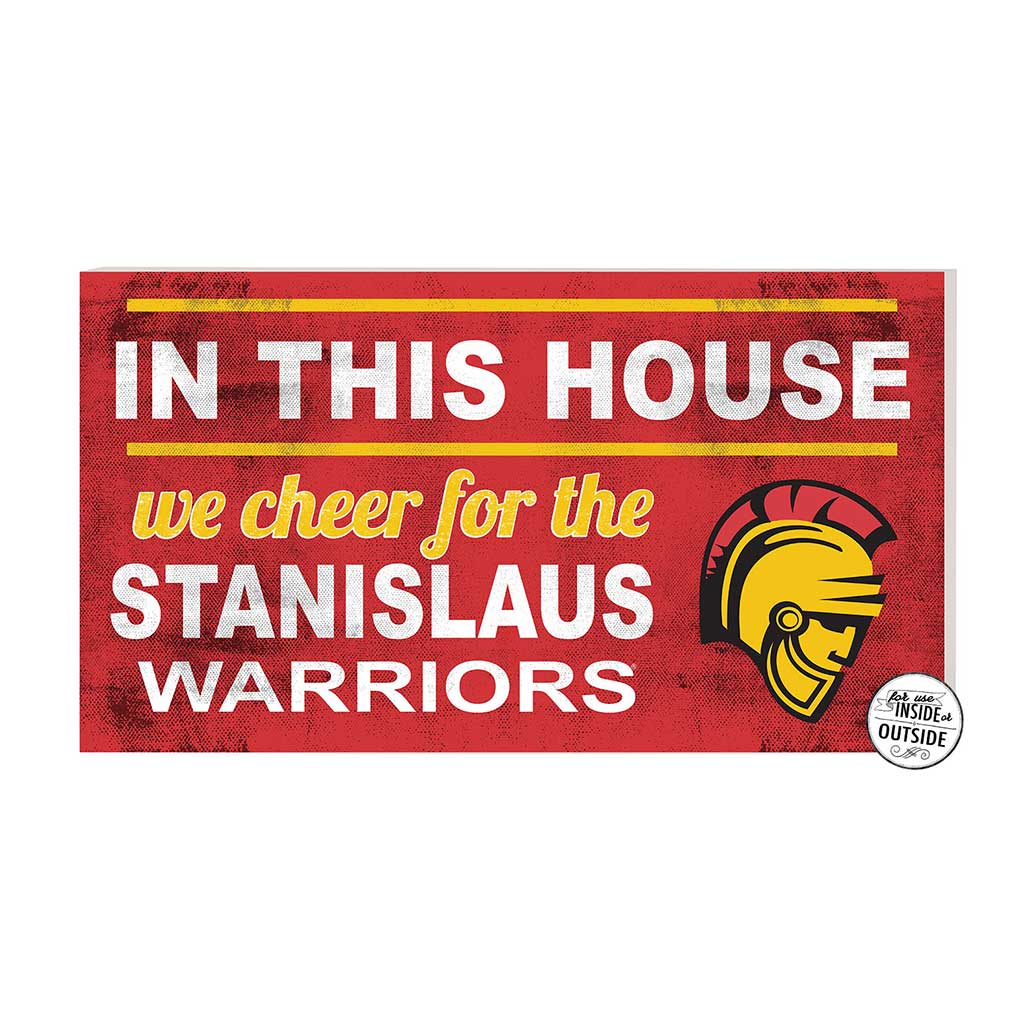 20x11 Indoor Outdoor Sign In This House California State - Stanislaus WARRIORS