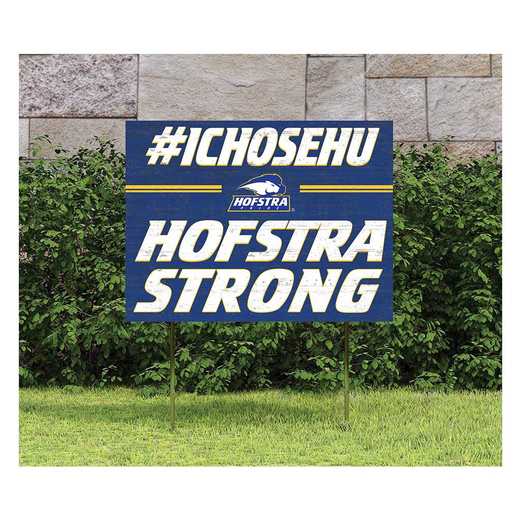 18x24 Lawn Sign I Chose Team Strong Hofstra Pride