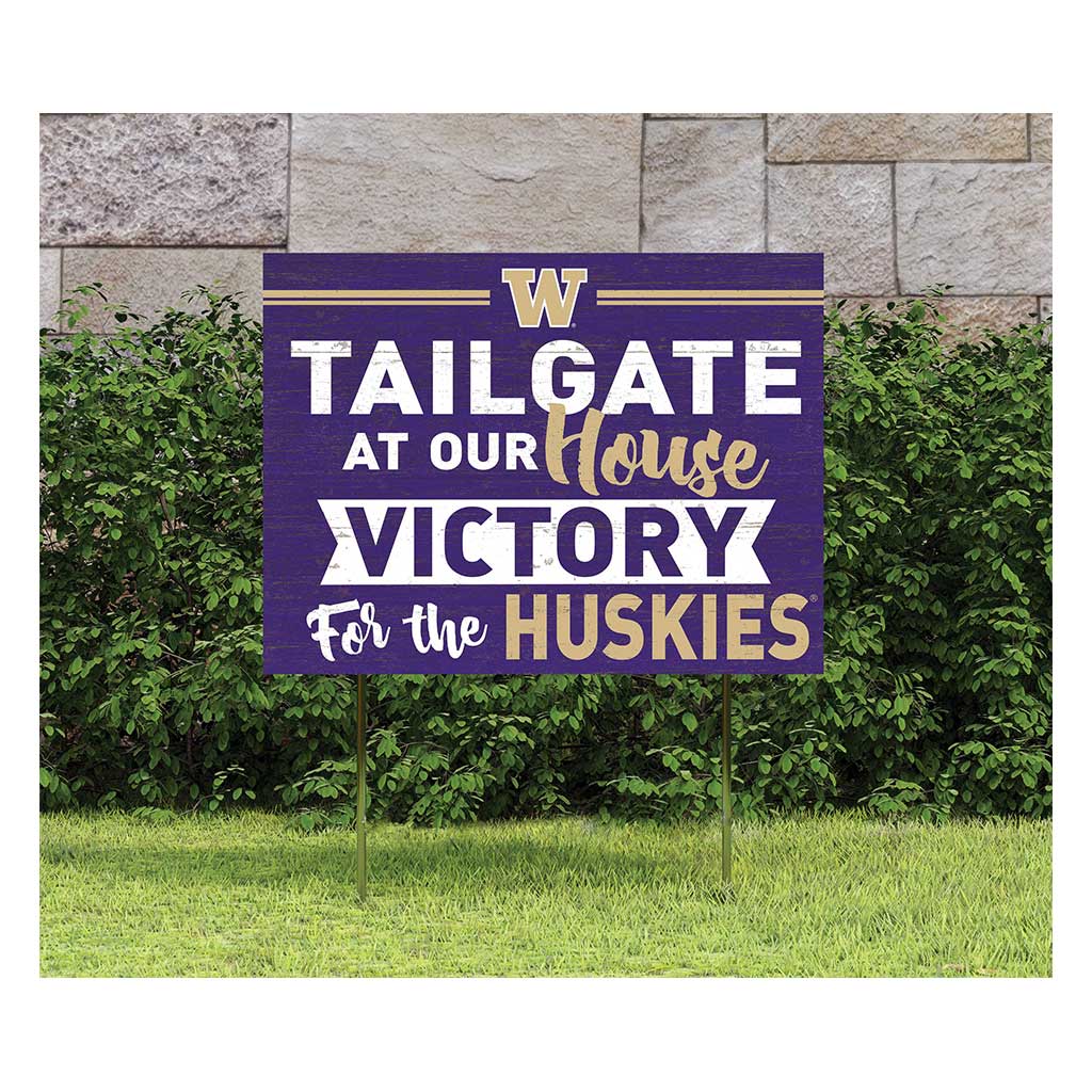 18x24 Lawn Sign Tailgate at Our House Washington Huskies