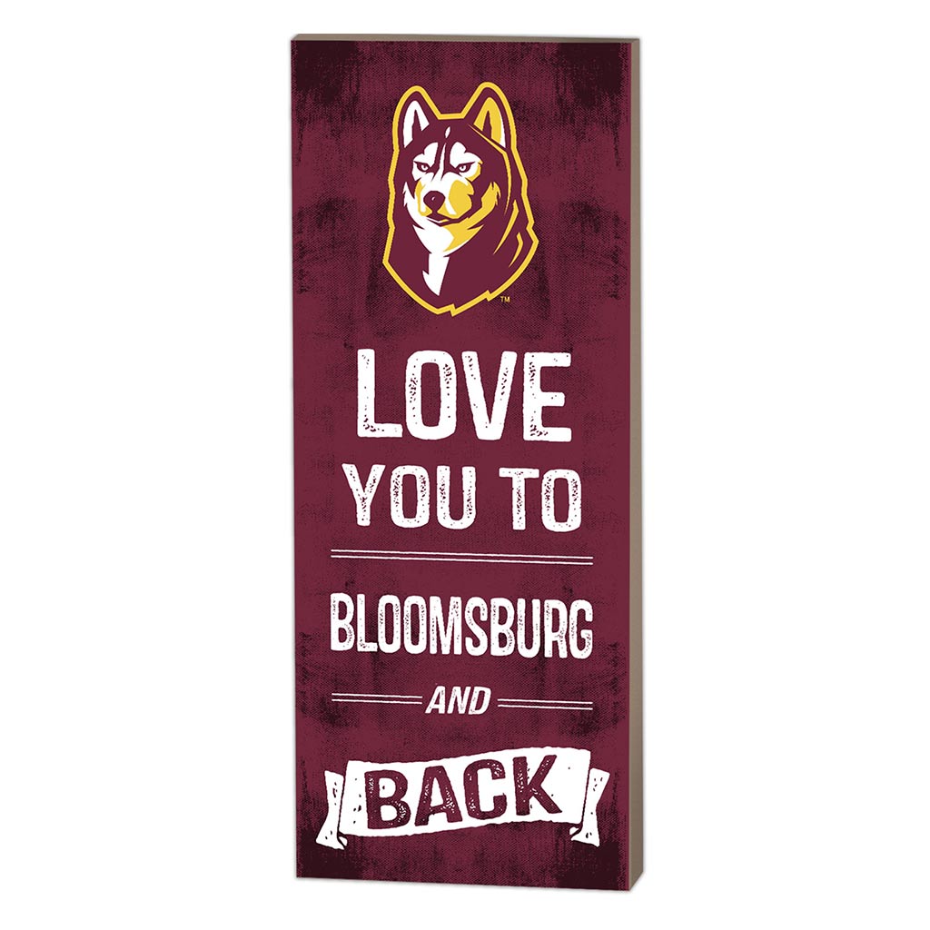 7x18 Logo Love You To Bloomsburg Huskies