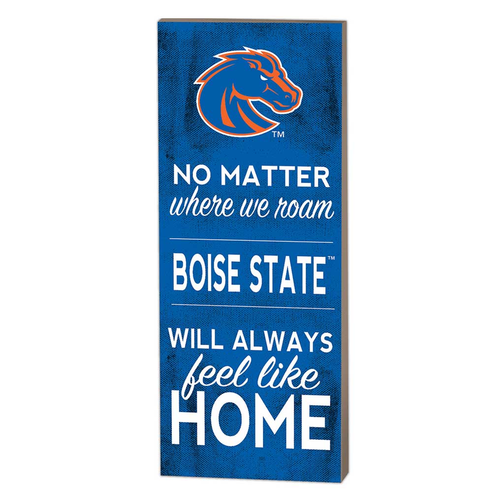 7x18 No Matter Where Boise State Broncos