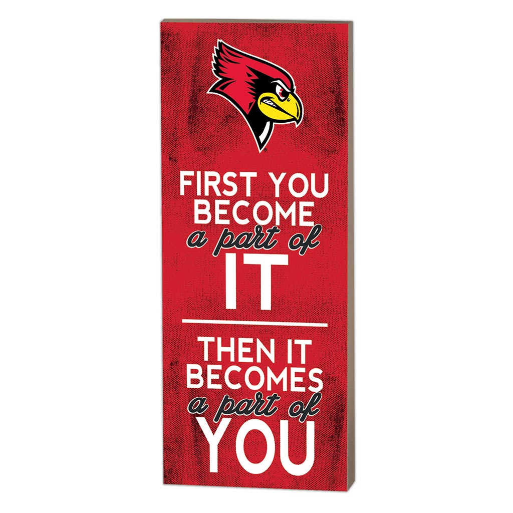 7x18 First You Become Illinois State Redbirds