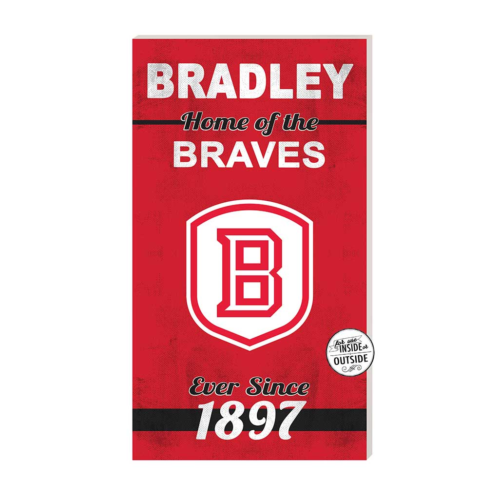 11x20 Indoor Outdoor Sign Home of the Bradley Braves