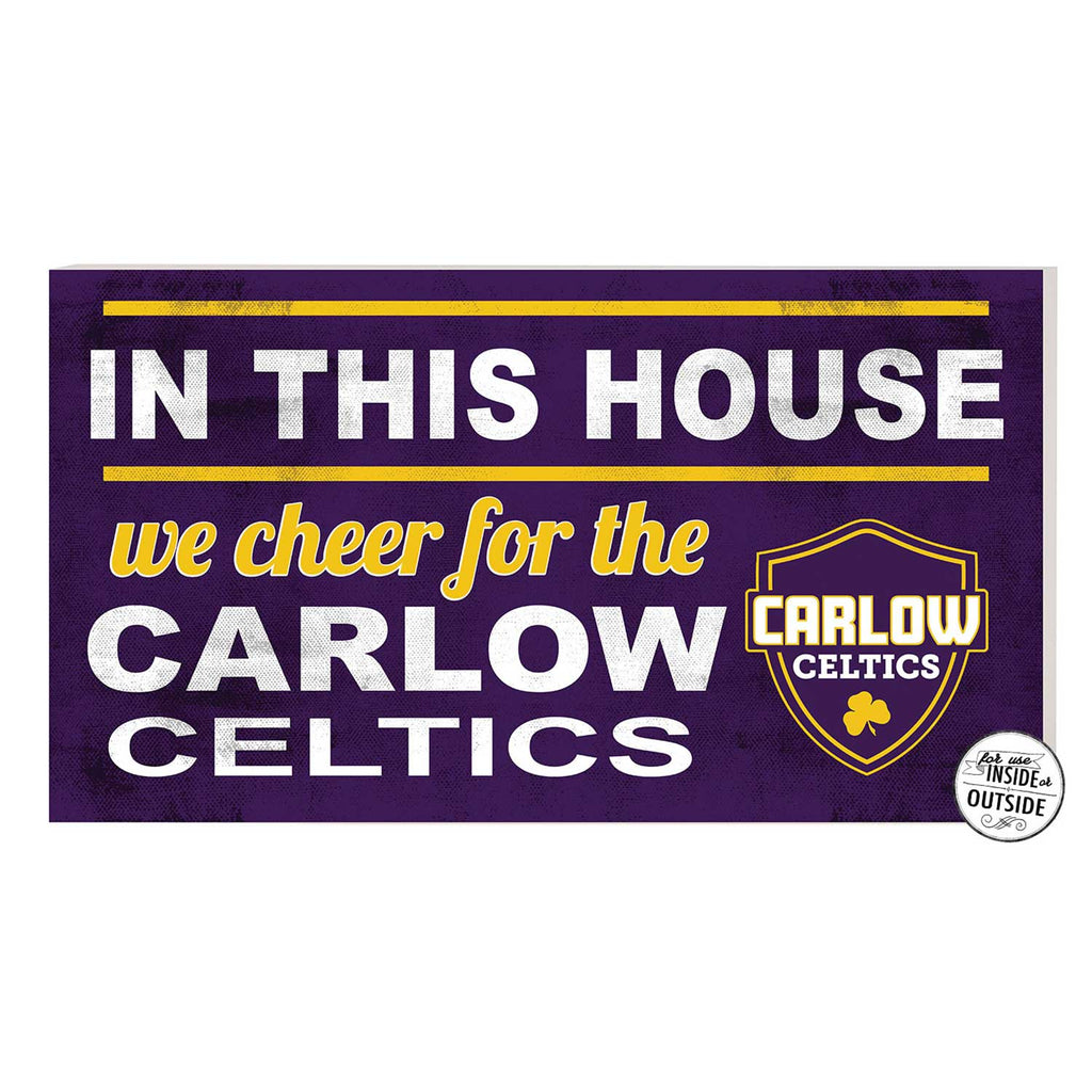 20x11 Indoor Outdoor Sign In This House Carlow University Celtics