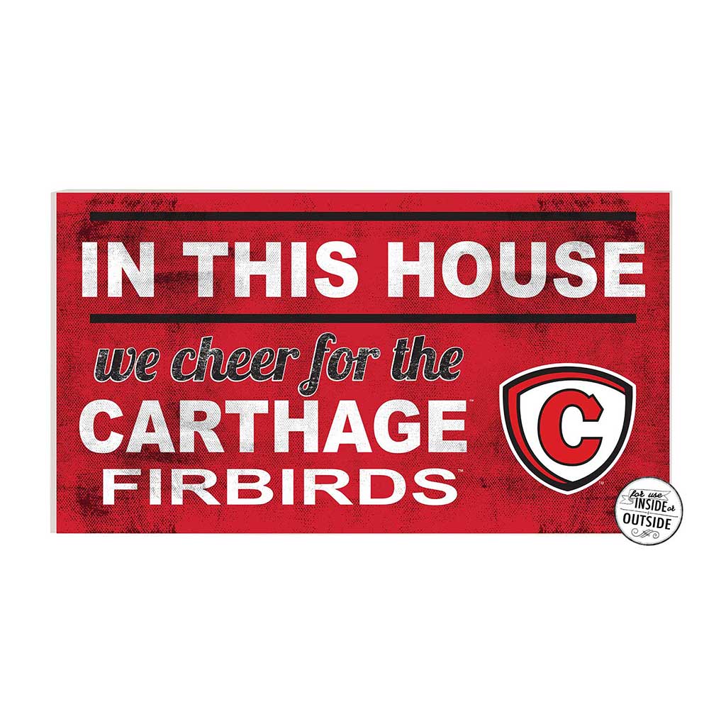 20x11 Indoor Outdoor Sign In This House Carthage College Red Men/Lady Reds