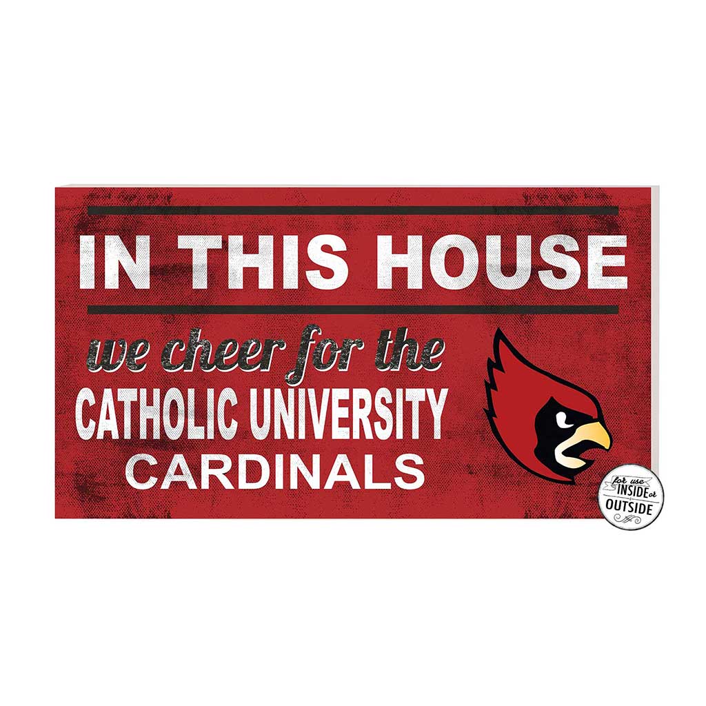 20x11 Indoor Outdoor Sign In This House The Catholic University of America Cardinals