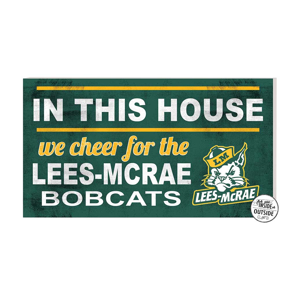 20x11 Indoor Outdoor Sign In This House Lees-McRae College Bobcats