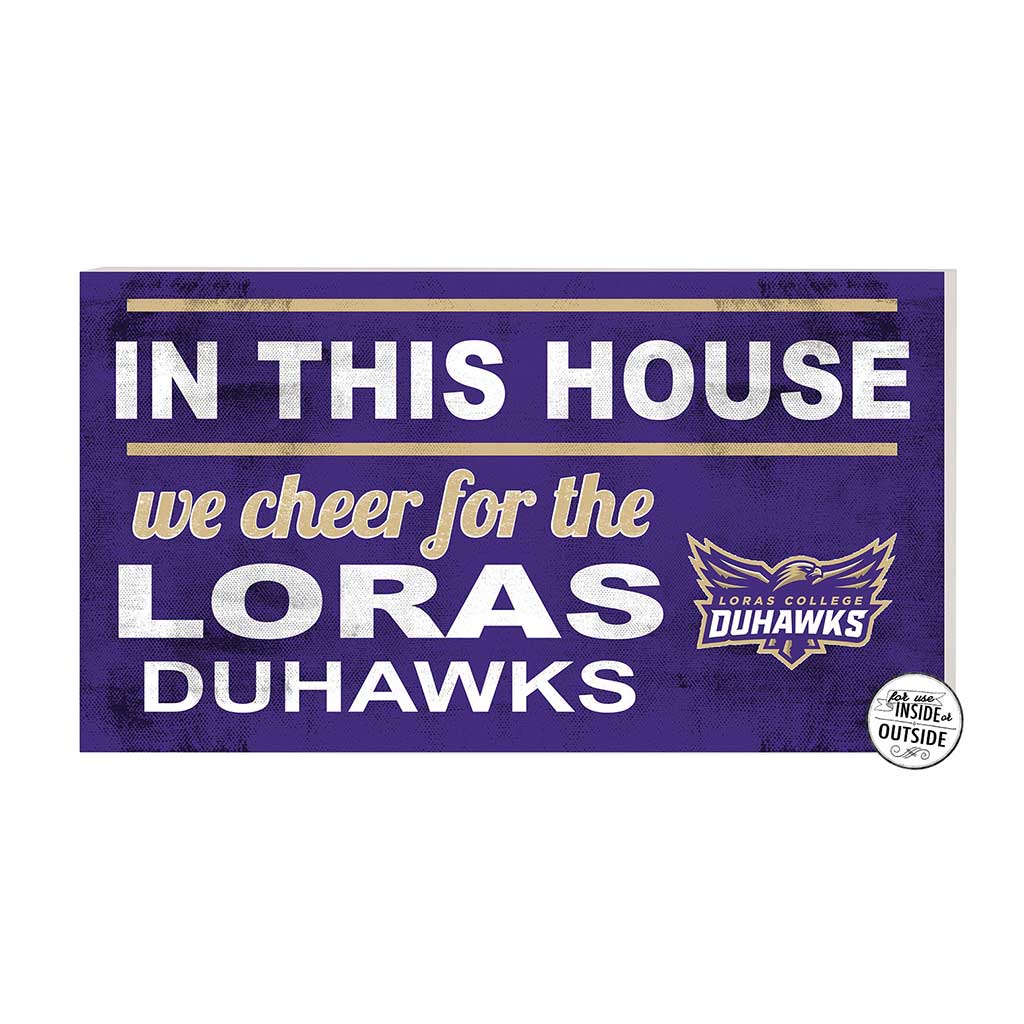 20x11 Indoor Outdoor Sign In This House Loras College Duhawks