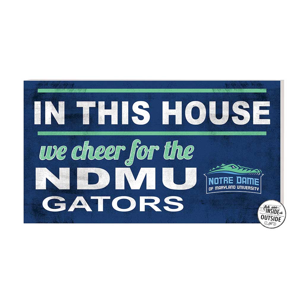 20x11 Indoor Outdoor Sign In This House Notre Dame of Maryland University Gators
