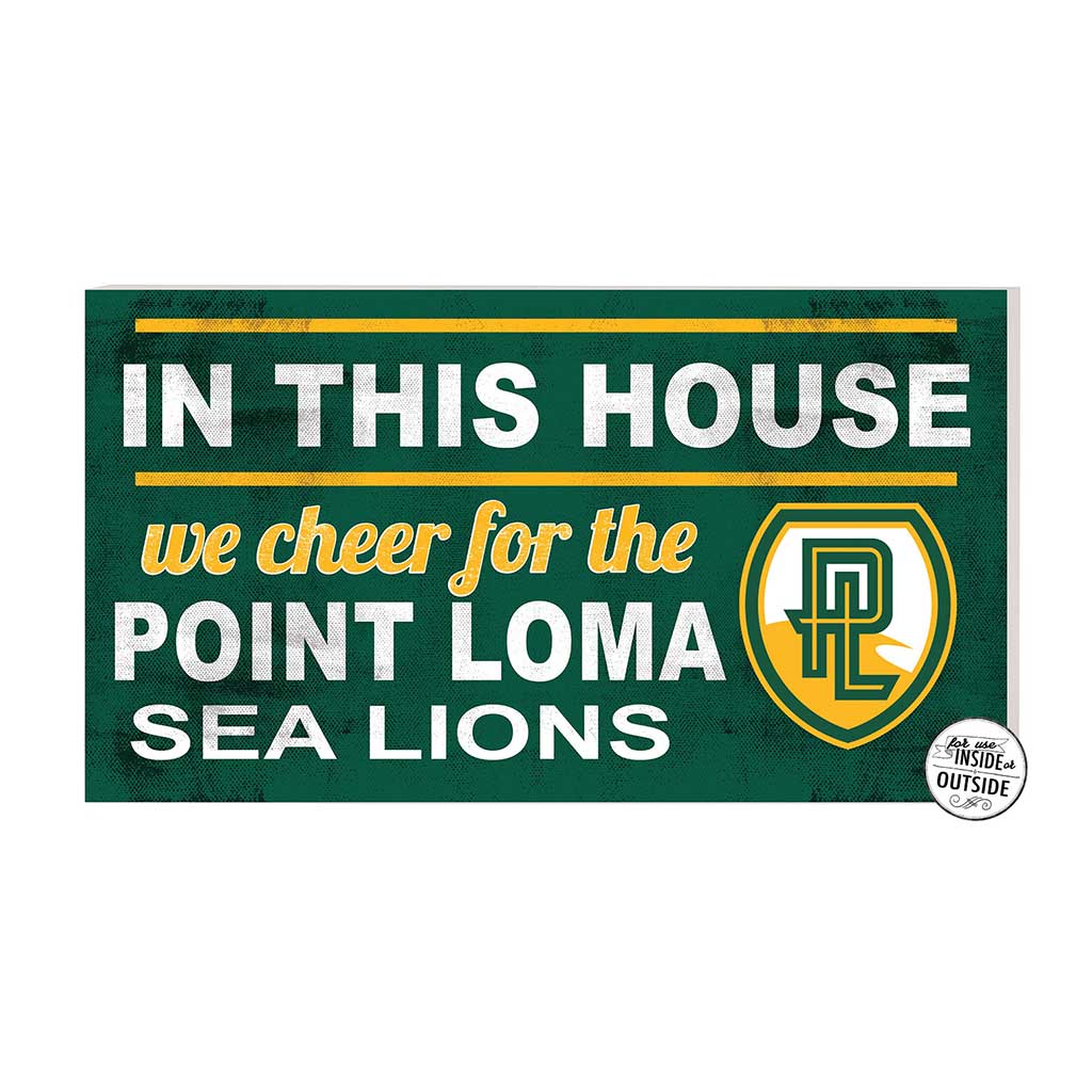 20x11 Indoor Outdoor Sign In This House Point Loma Zarene University Sea Lions
