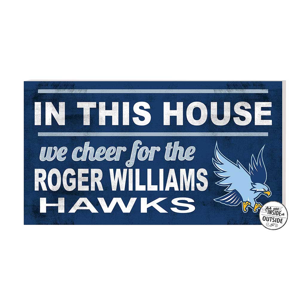 20x11 Indoor Outdoor Sign In This House Roger Williams University Hawks