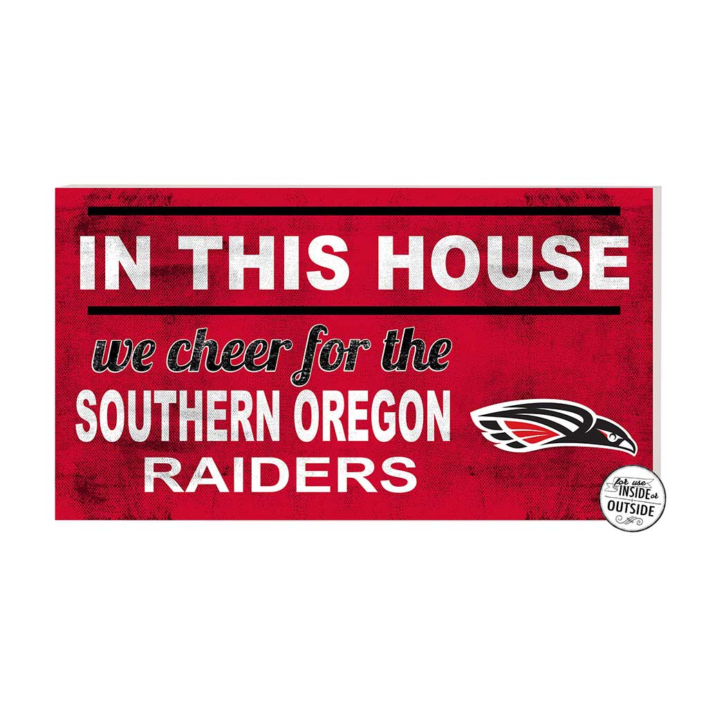 20x11 Indoor Outdoor Sign In This House Southern Oregon University Raiders