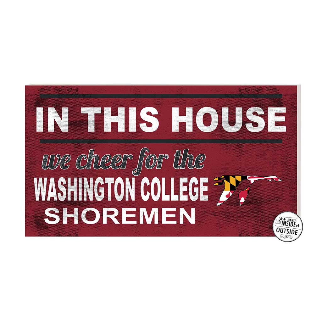20x11 Indoor Outdoor Sign In This House Washington College Shoremen/Shorewomen
