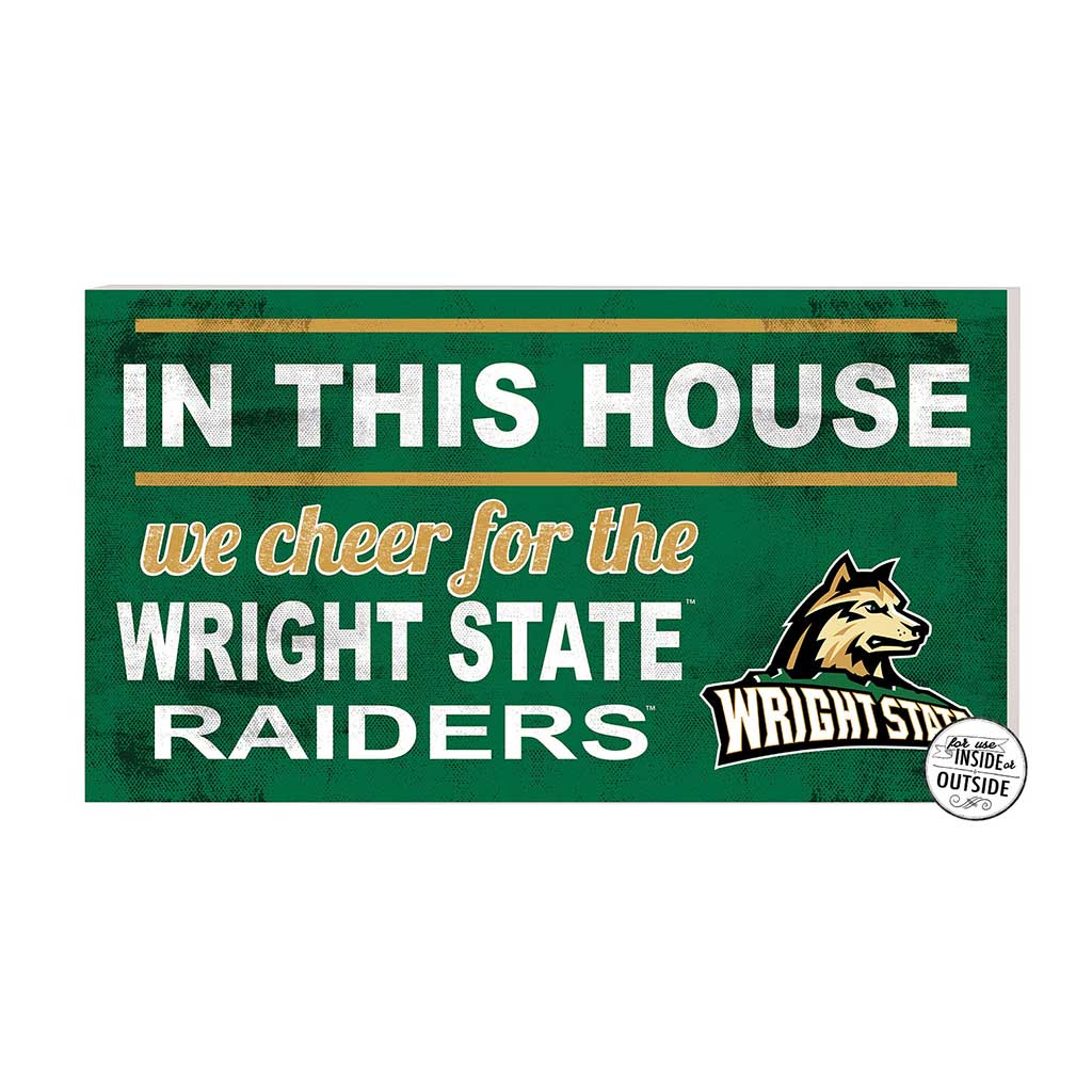 20x11 Indoor Outdoor Sign In This House Wright State University - Lake Campus