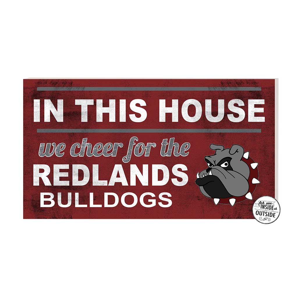 20x11 Indoor Outdoor Sign In This House University of Redlands Bulldogs