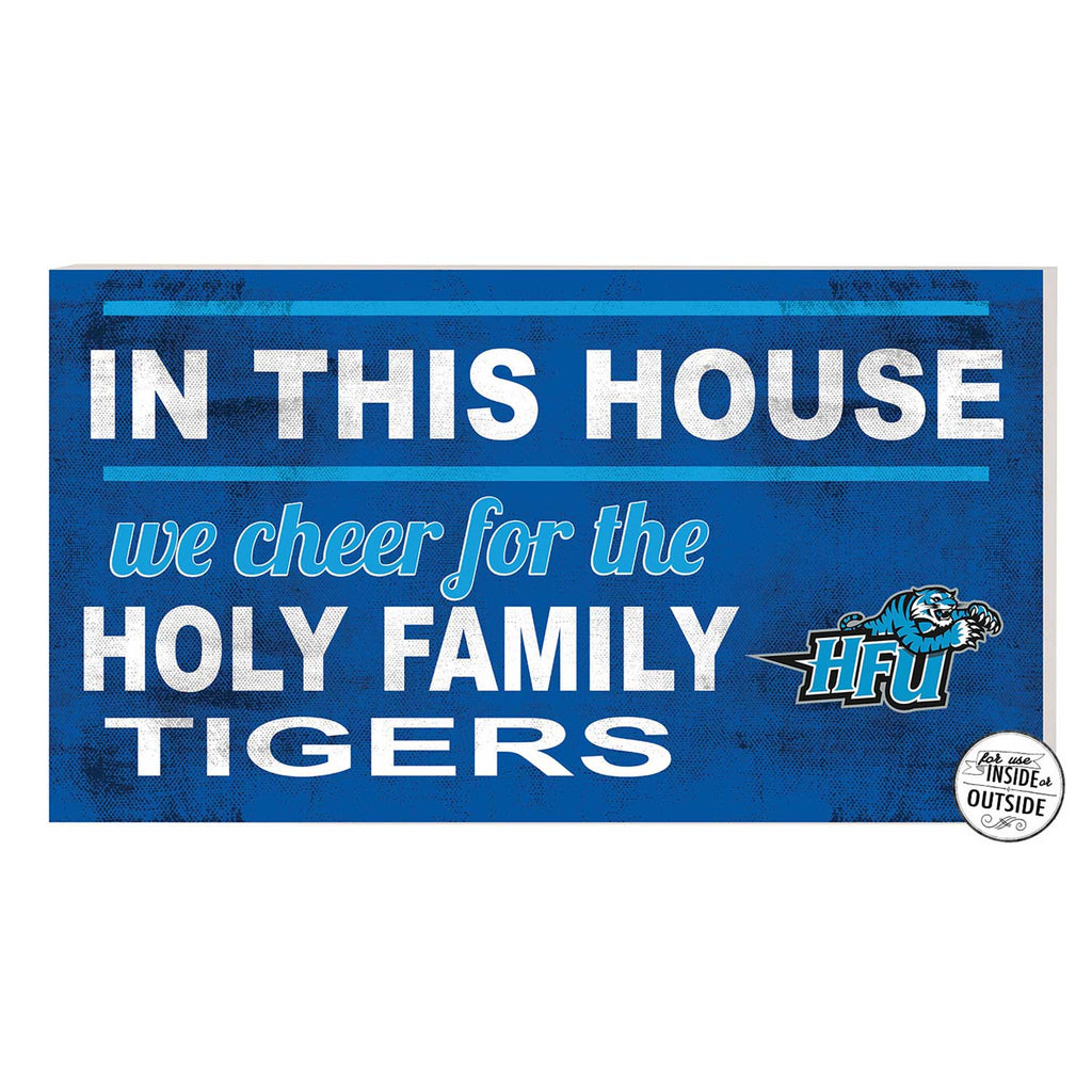 20x11 Indoor Outdoor Sign In This House Holy Family Universty Tigers