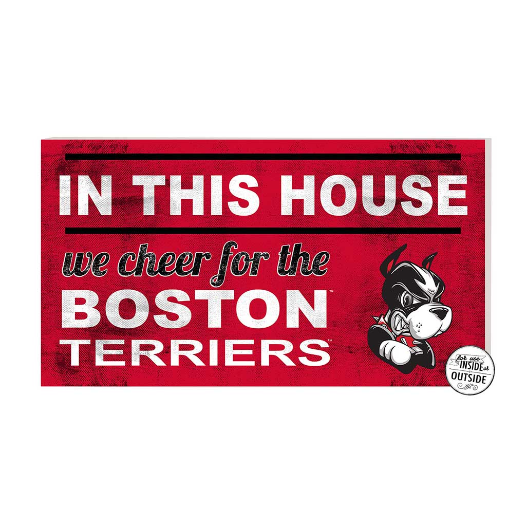 20x11 Indoor Outdoor Sign In This House Boston University Terriers