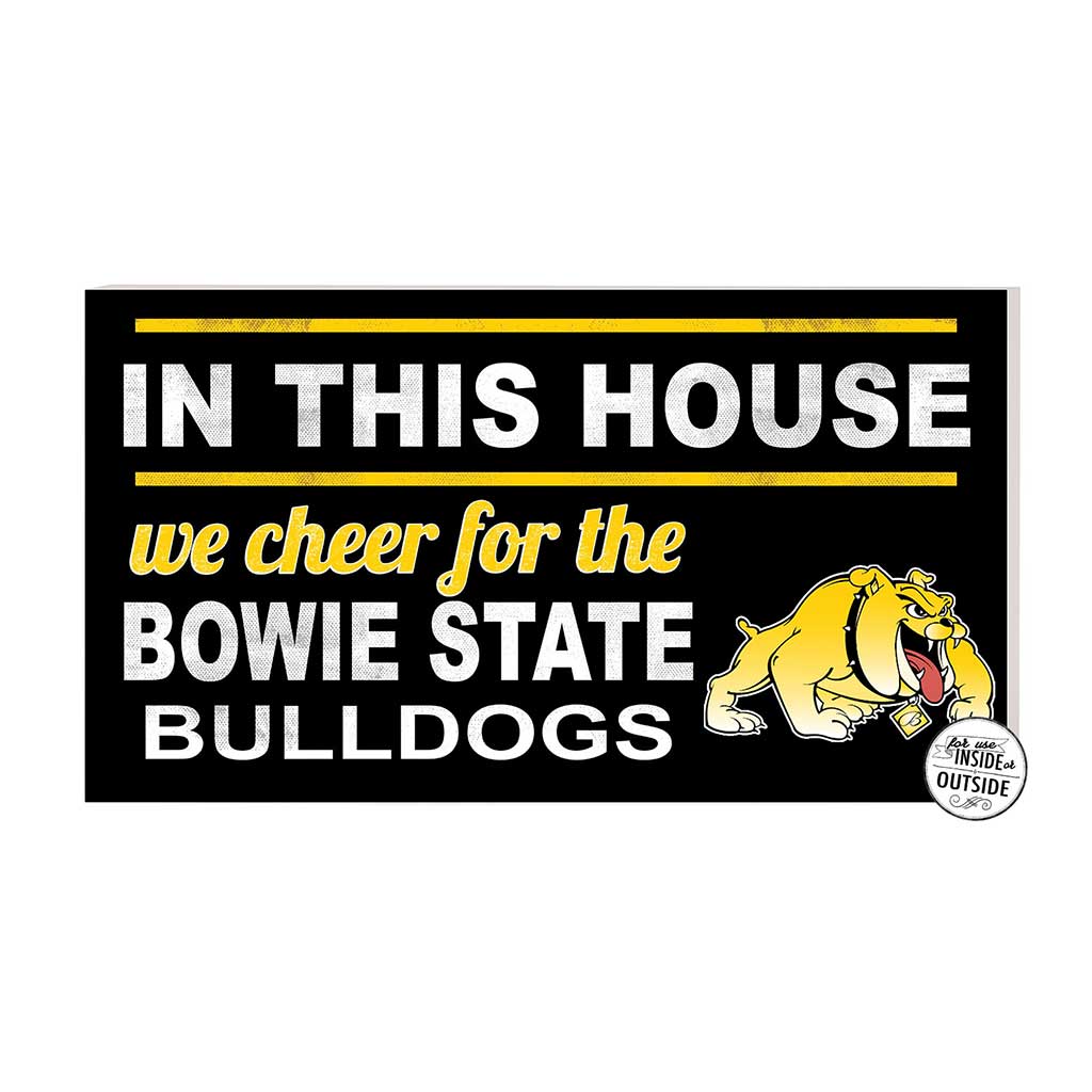20x11 Indoor Outdoor Sign In This House Bowie State Bulldogs
