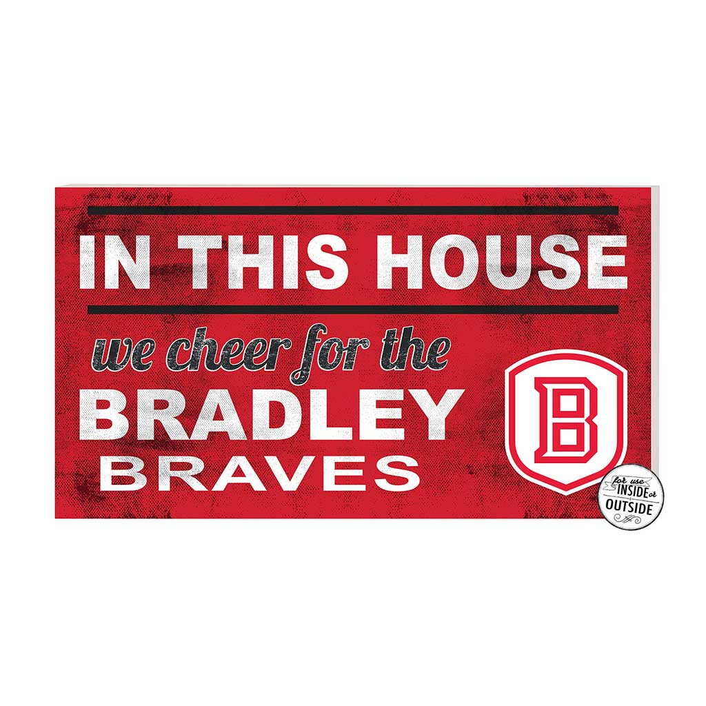 20x11 Indoor Outdoor Sign In This House Bradley Braves