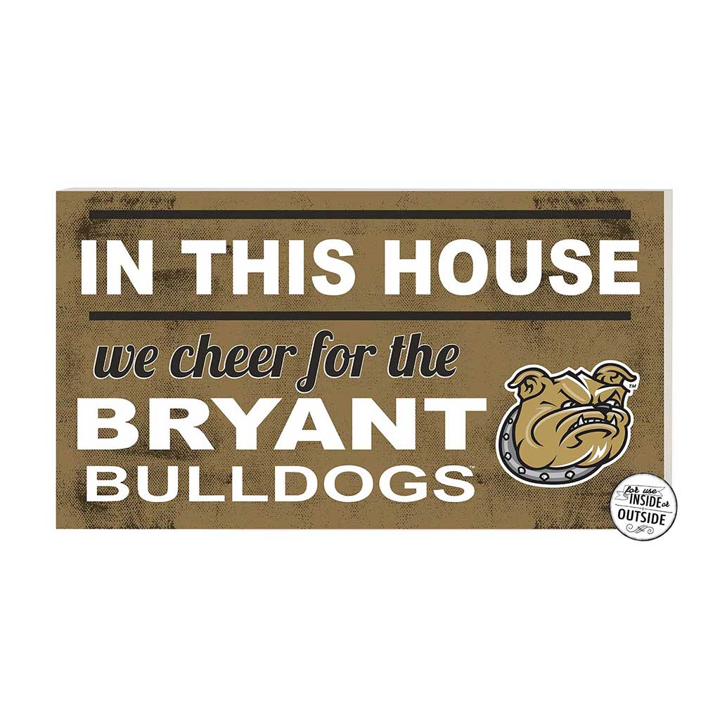 20x11 Indoor Outdoor Sign In This House Bryant Bulldogs