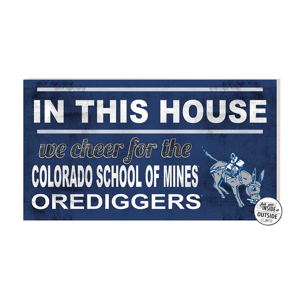 20x11 Indoor Outdoor Sign In This House Colorado School of Mines Orediggers