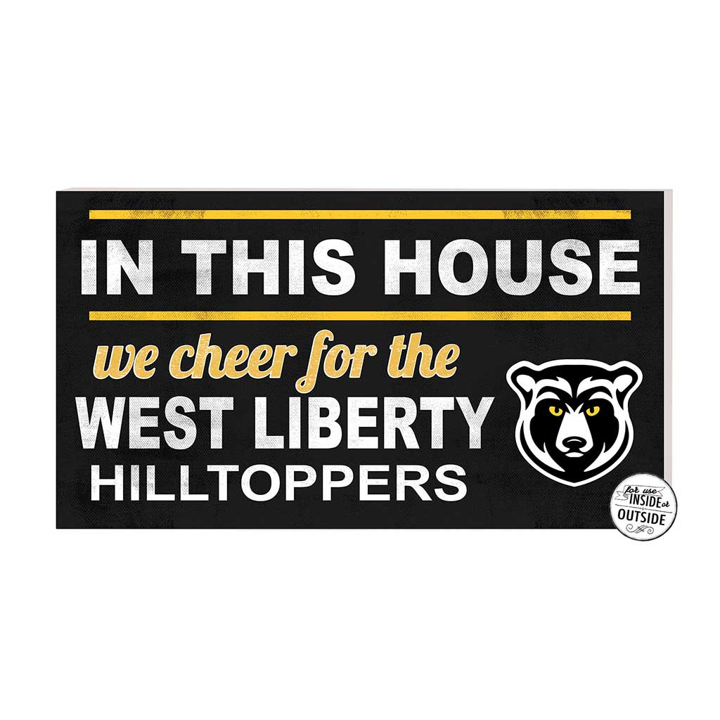 20x11 Indoor Outdoor Sign In This House West Liberty University Hilltoppers