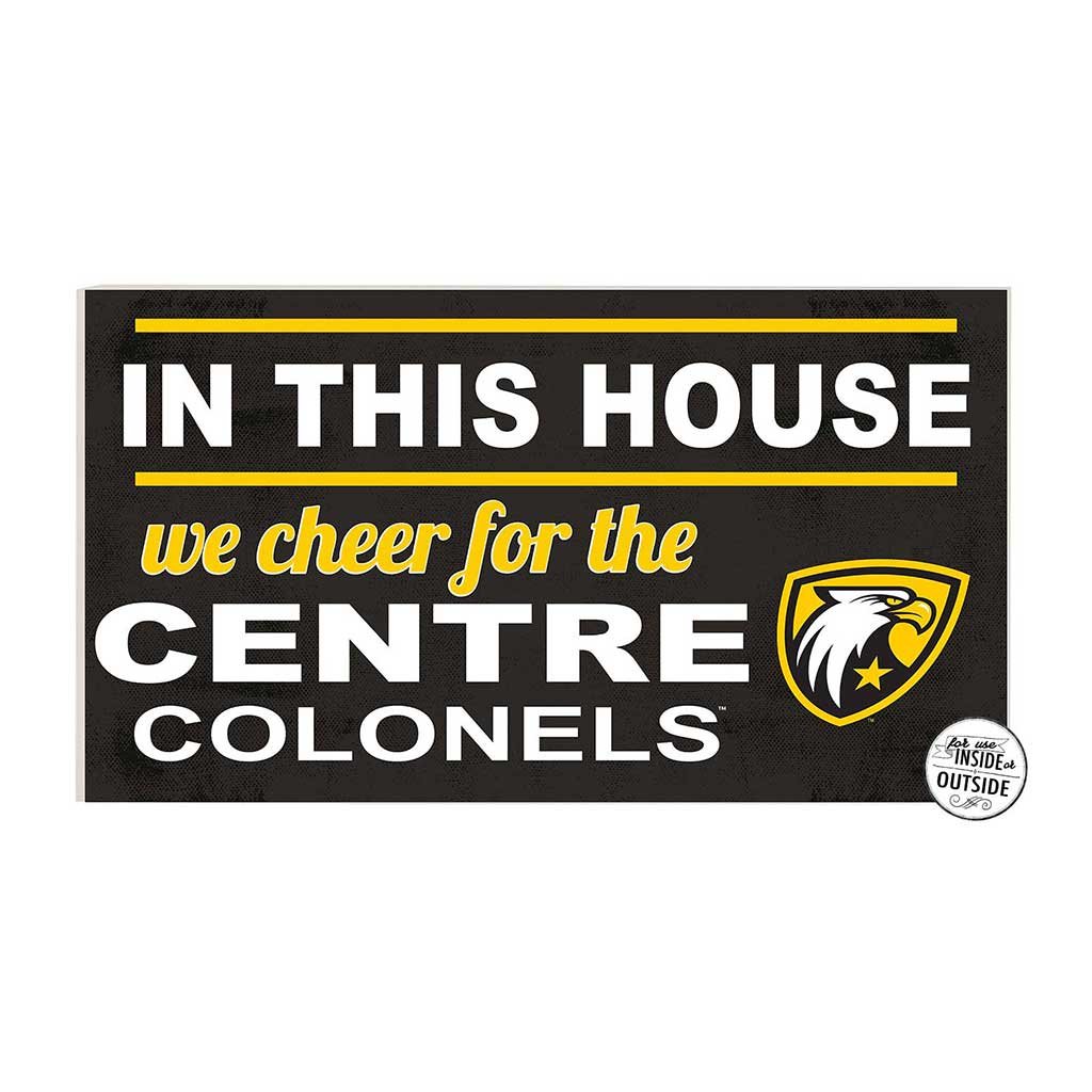 20x11 Indoor Outdoor Sign In This House Centre College Colonels