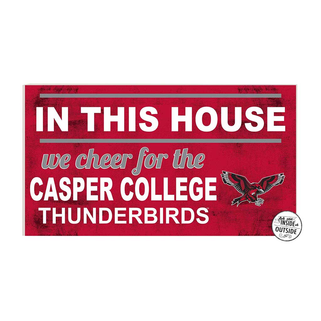 20x11 Indoor Outdoor Sign In This House Casper College Thunderbirds