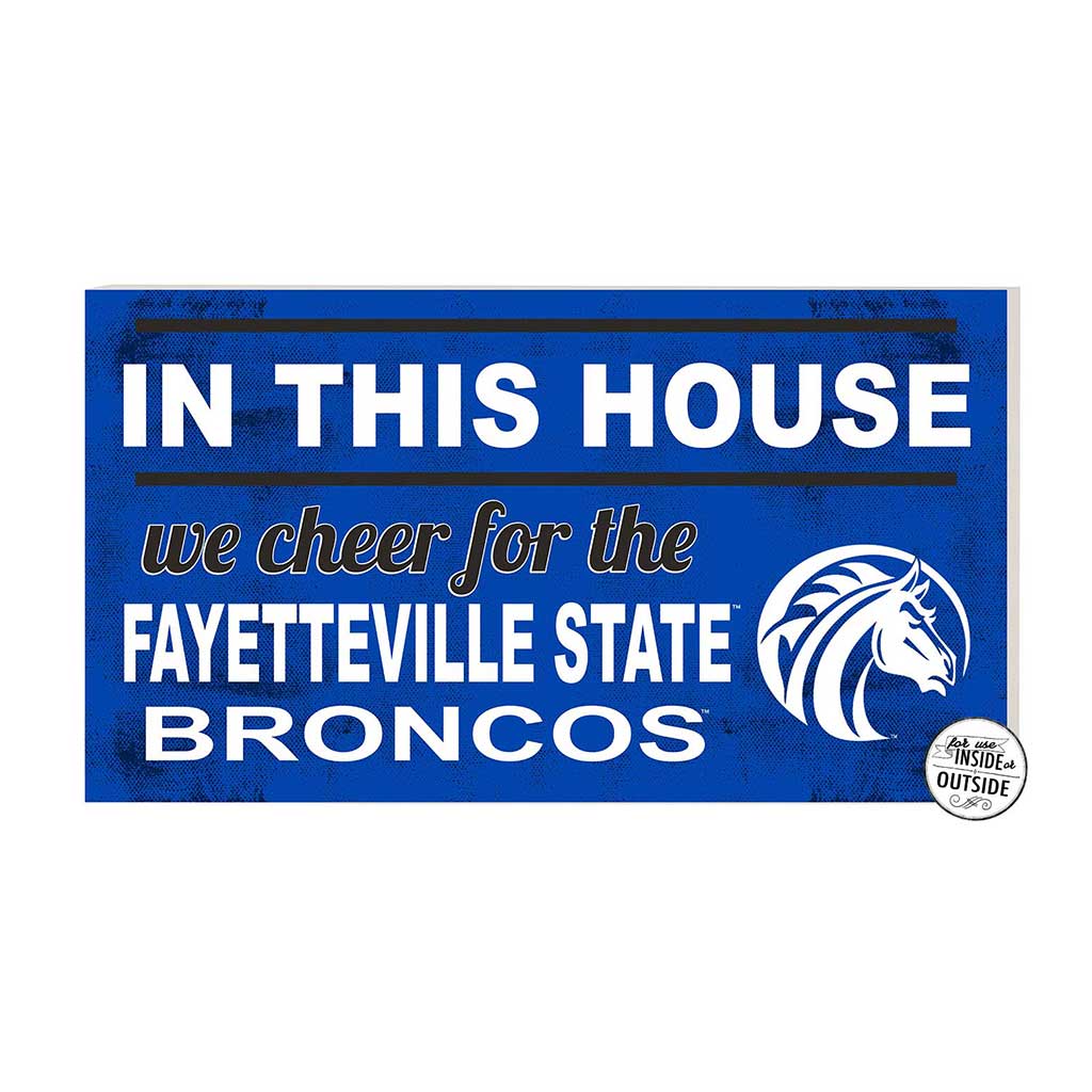 20x11 Indoor Outdoor Sign In This House Fayetteville State Broncos