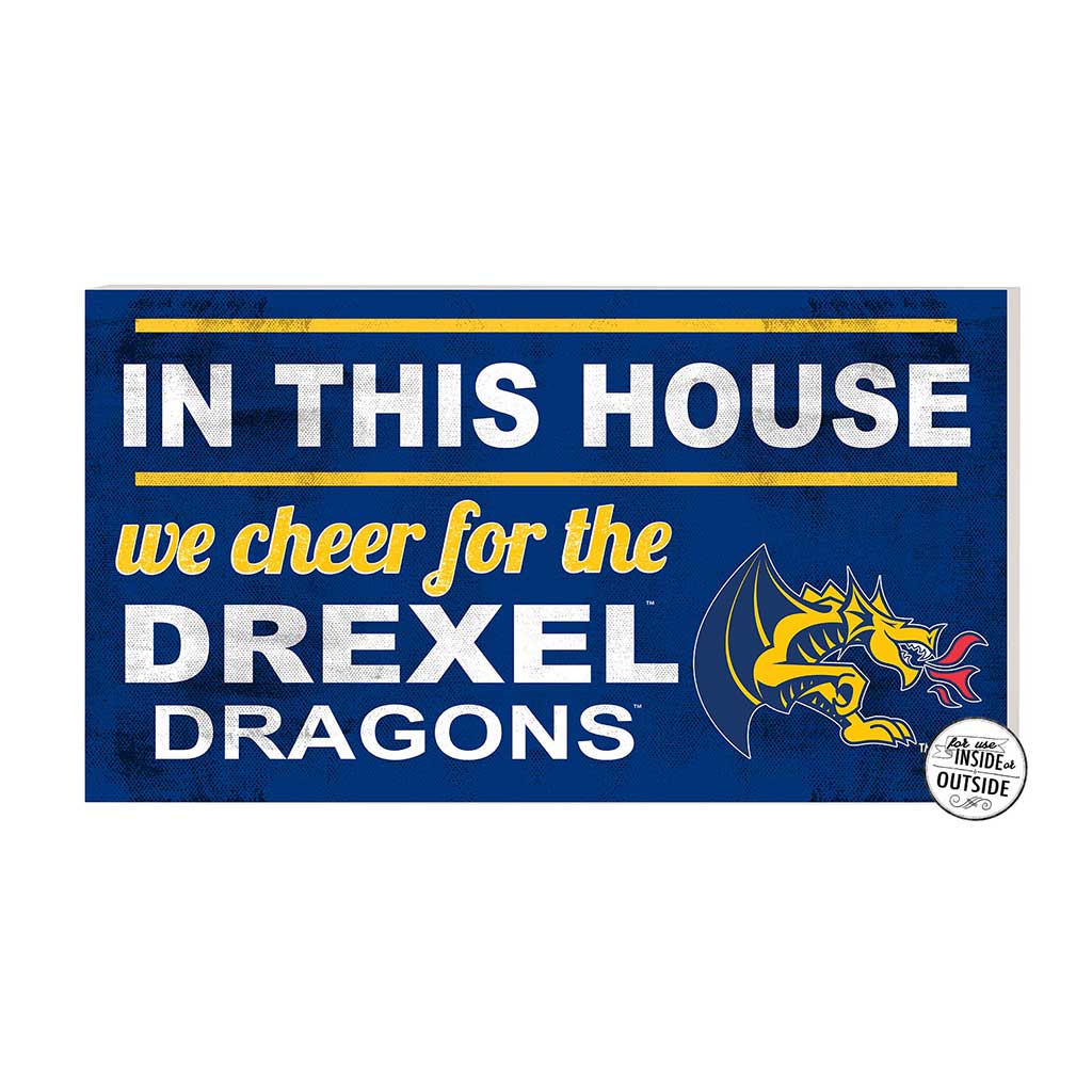 20x11 Indoor Outdoor Sign In This House Drexel Dragons