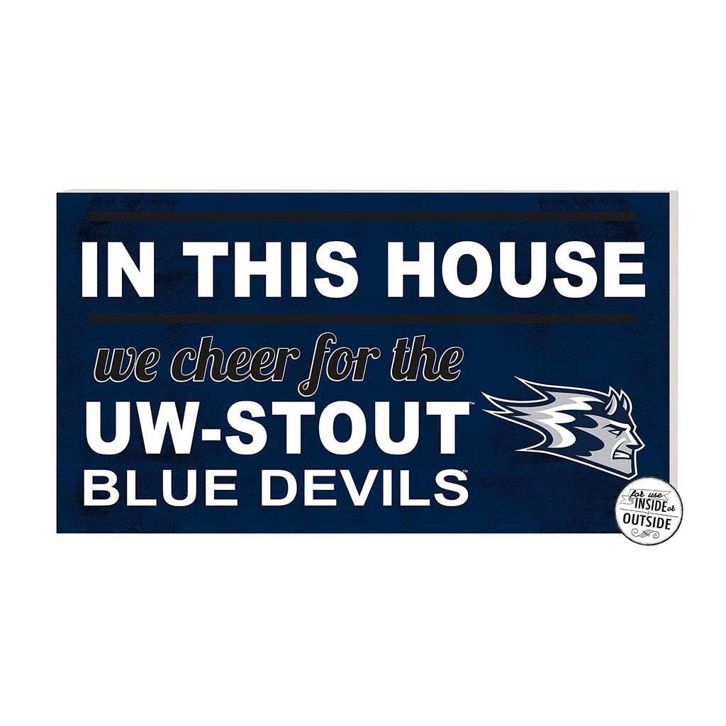 20x11 Indoor Outdoor Sign In This House University of Wisconsin Stout Blue Devils
