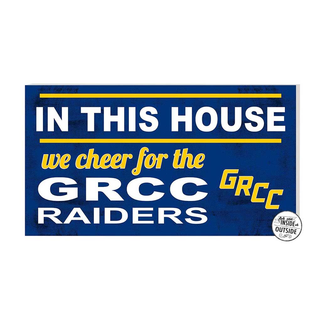 20x11 Indoor Outdoor Sign In This House Grand Rapids Community College Raiders