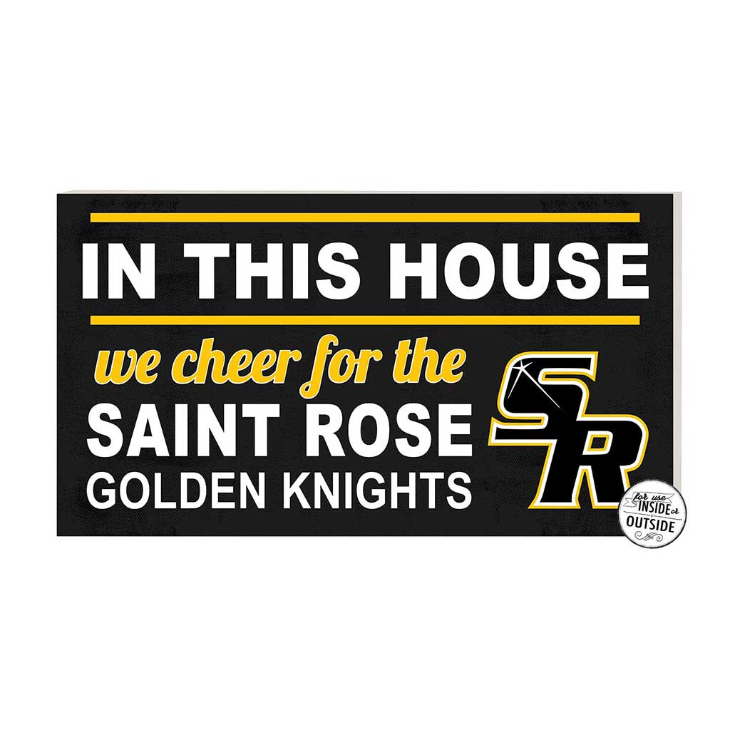 20x11 Indoor Outdoor Sign In This House The College of Saint Rose Golden Knights