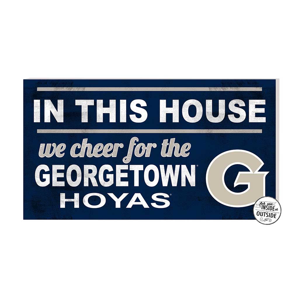 20x11 Indoor Outdoor Sign In This House Georgetown Hoyas