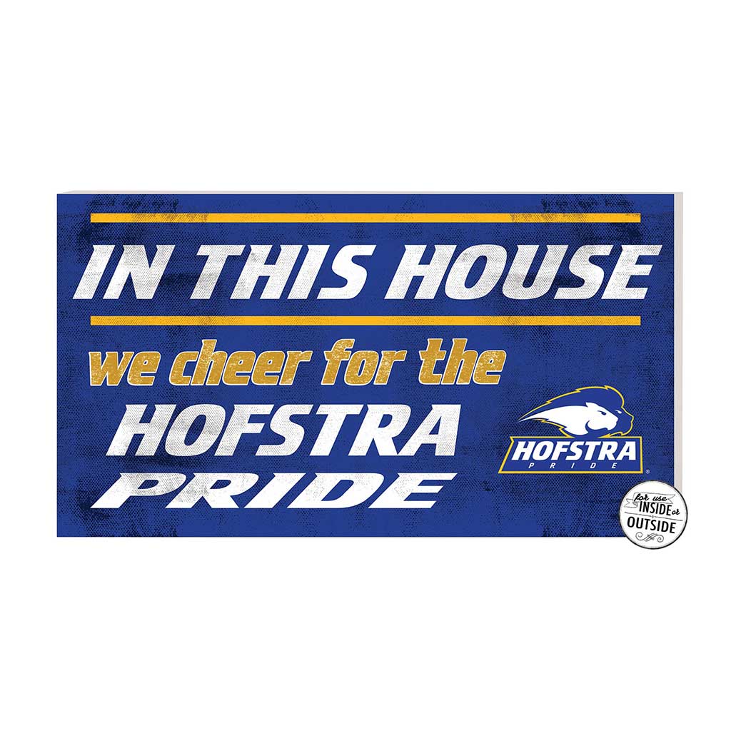 20x11 Indoor Outdoor Sign In This House Hofstra Pride