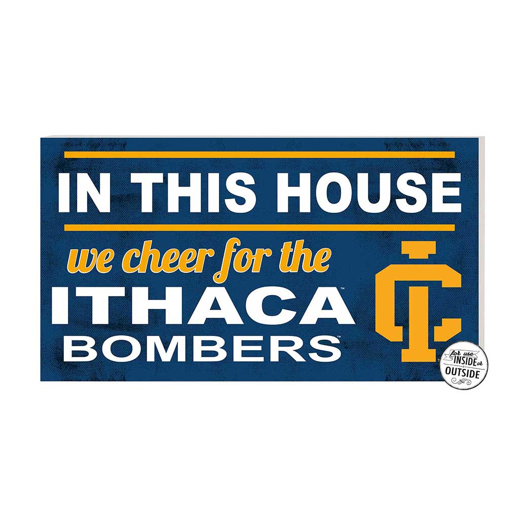 20x11 Indoor Outdoor Sign In This House Ithaca College Bombers