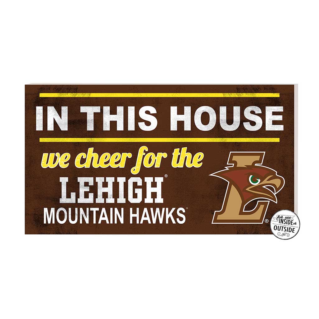 20x11 Indoor Outdoor Sign In This House Lehigh Mountain Hawks