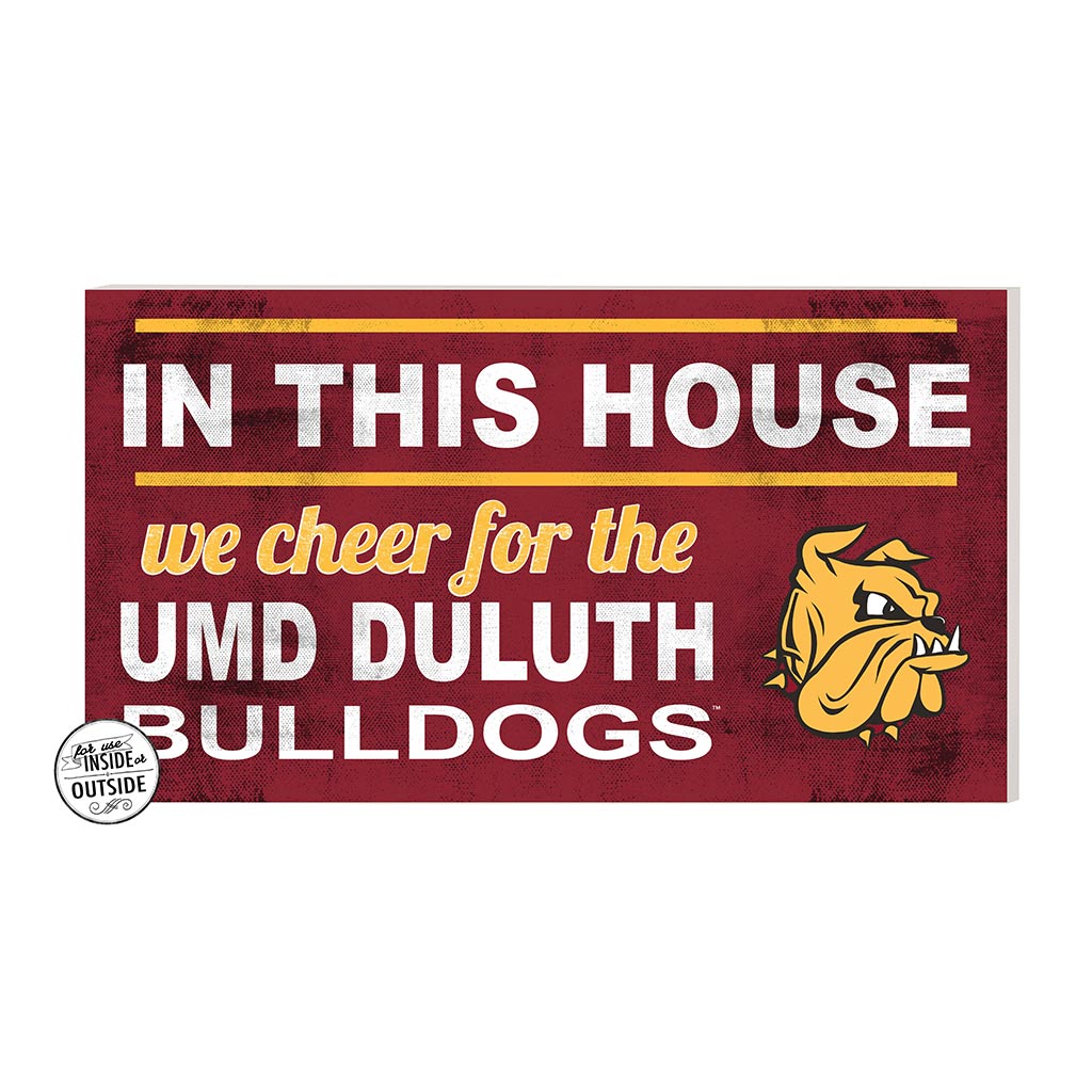 20x11 Indoor Outdoor Sign In This House Minnesota (Duluth) Bulldogs