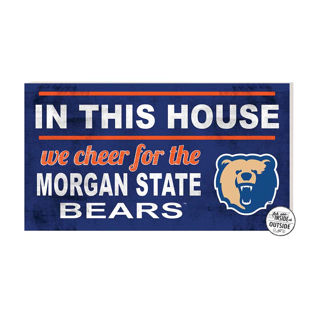 20x11 Indoor Outdoor Sign In This House Morgan State Bears