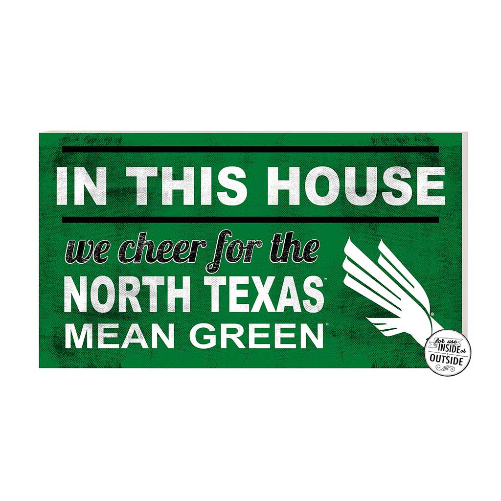 20x11 Indoor Outdoor Sign In This House North Texas Mean Green