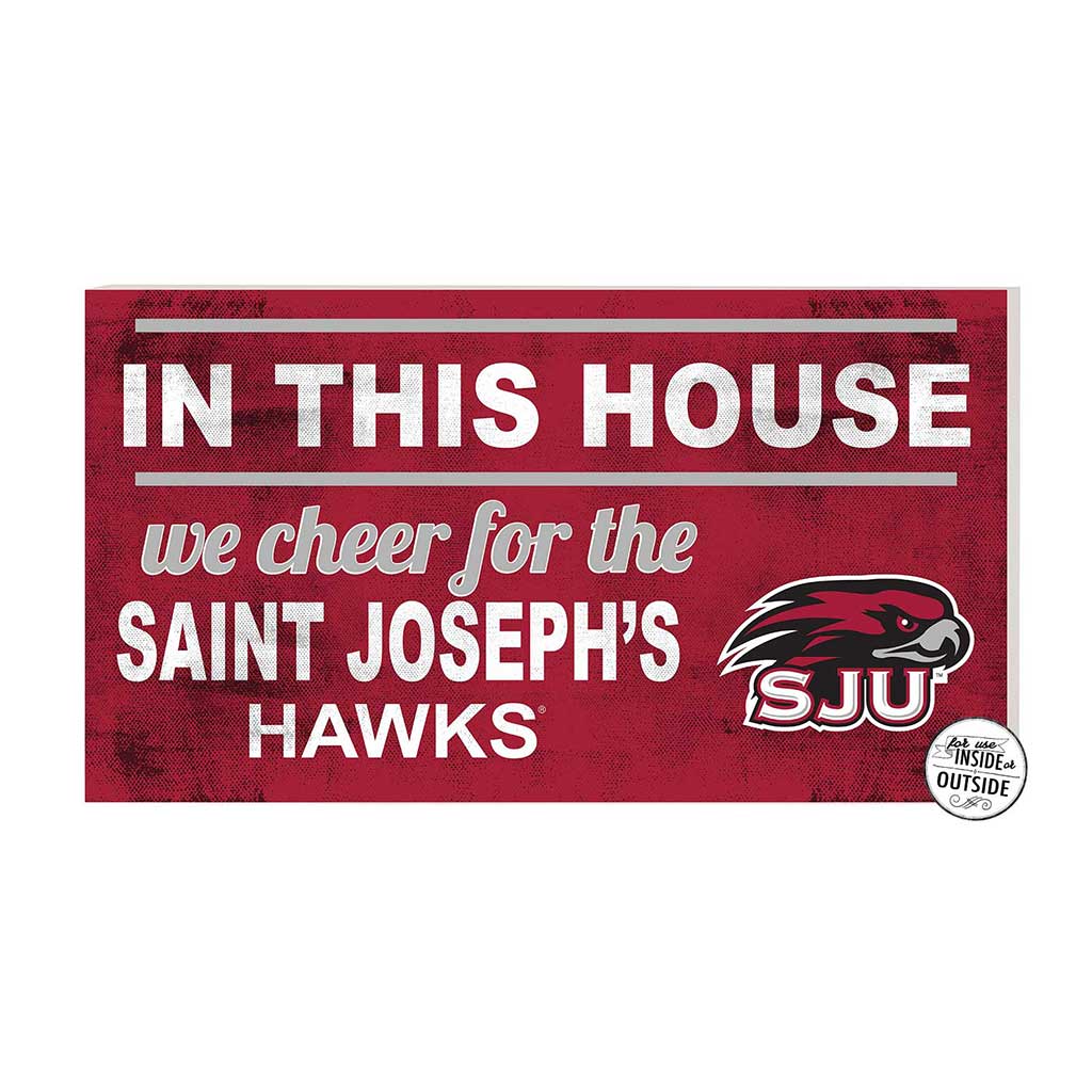 20x11 Indoor Outdoor Sign In This House Saint Joseph's Univ Hawks