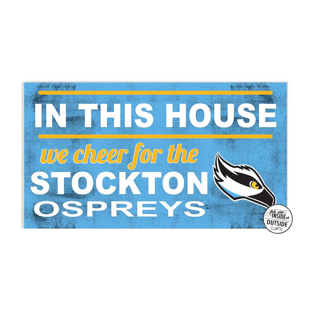 20x11 Indoor Outdoor Sign In This House Stockton University Ospreys