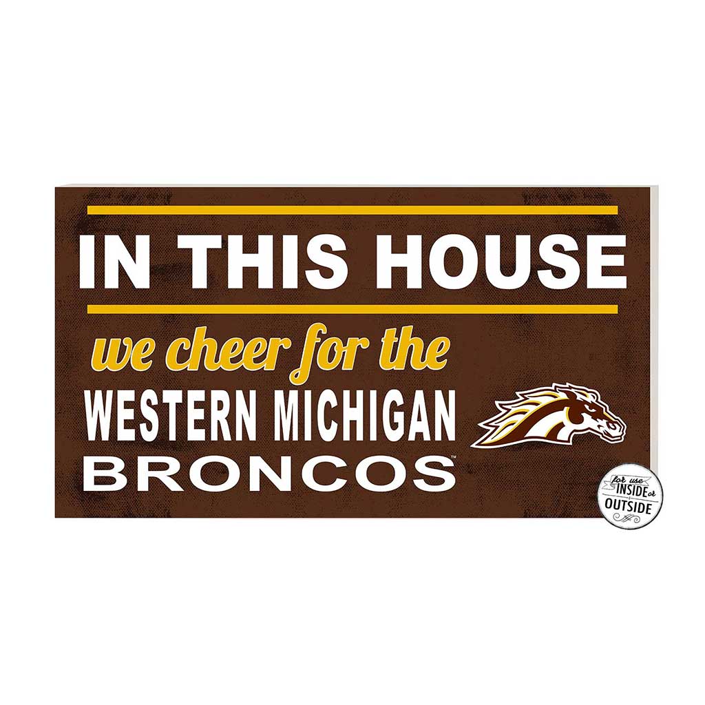 20x11 Indoor Outdoor Sign In This House Western Michigan Broncos