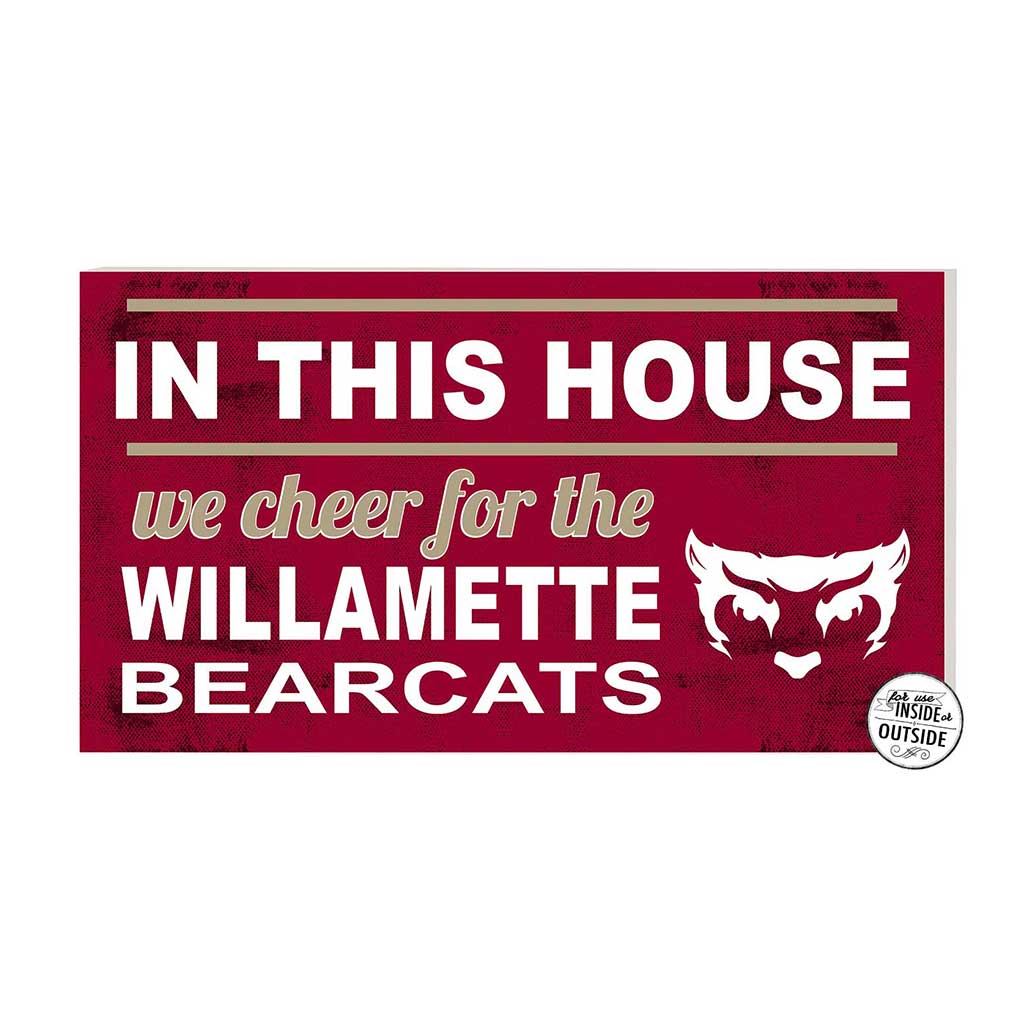 20x11 Indoor Outdoor Sign In This House Willamette Bearcats