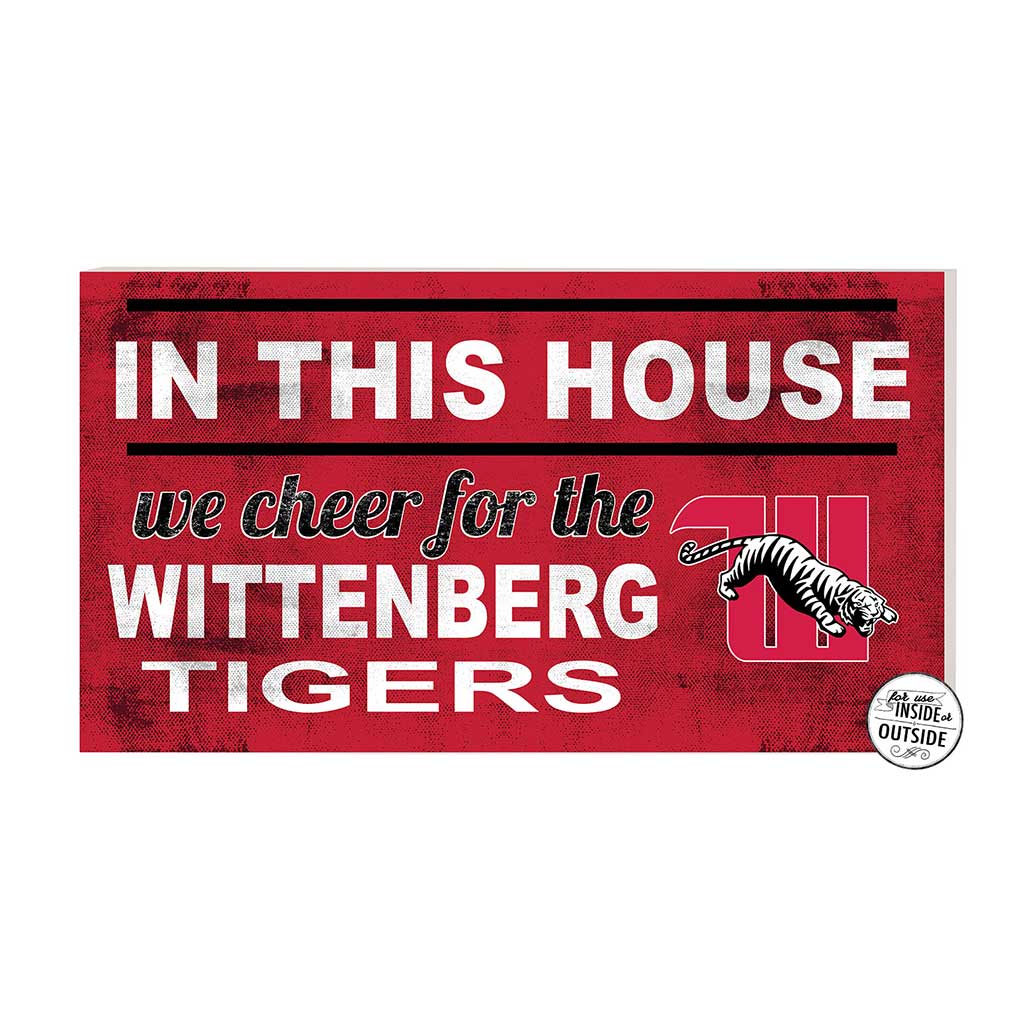 20x11 Indoor Outdoor Sign In This House Wittenberg Tigers