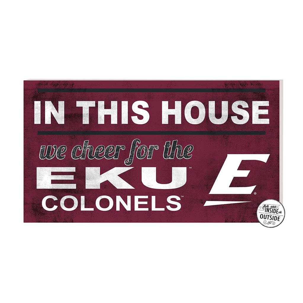 20x11 Indoor Outdoor Sign In This House Eastern Kentucky University Colonels